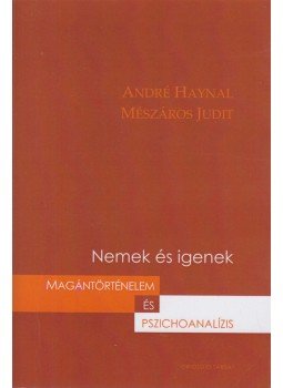 André Haynal, Mészáros Judit - Nemek és igenek André Haynal, Mészáros Judit - Nemek és igenek, Budapest 2012 antikvár könyv