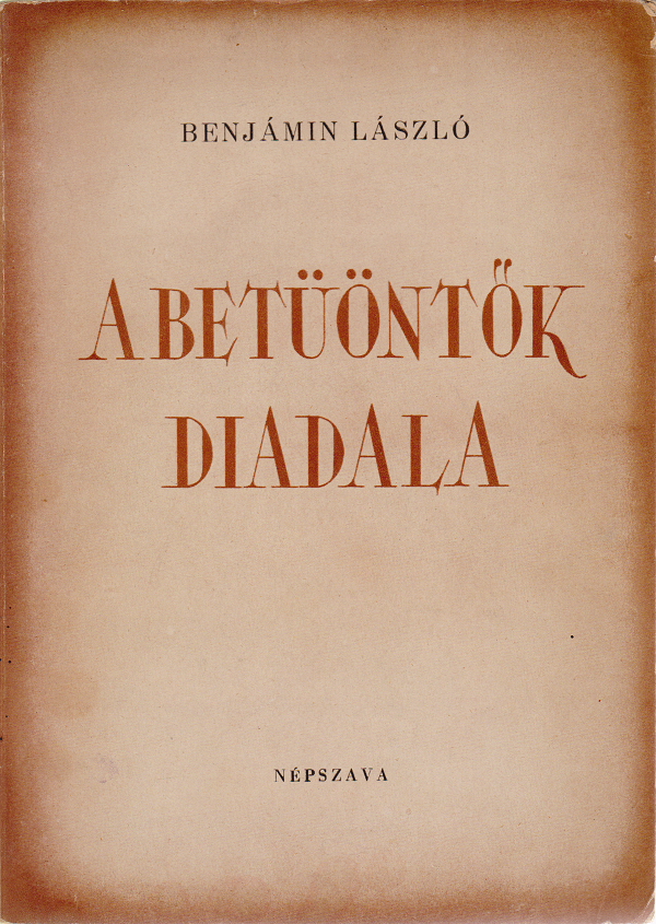 Benjámin László - A betüöntők diadala (dedikált)