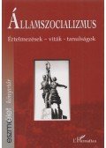 Krausz Tamás,Szigeti Péter - Államszocializmus - Értelmezések-viták-tanulságok