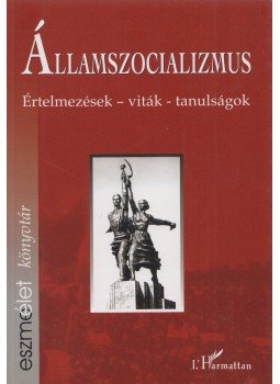 Krausz Tamás, Szigeti Péter - Államszocializmus - Értelmezések-viták-tanulságok Krausz Tamás, Szigeti Péter - Államszocializmus - Értelmezések-viták-tanulságok, Budapest 2007 antikvár könyv