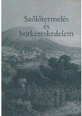 Papp Klára,Orosz István - Szőlőtermelés és borkereskedelem