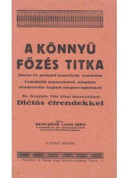 Benczéné Láng Irén - A könnyű főzés titka, Putnok 1934 antikvár könyv
