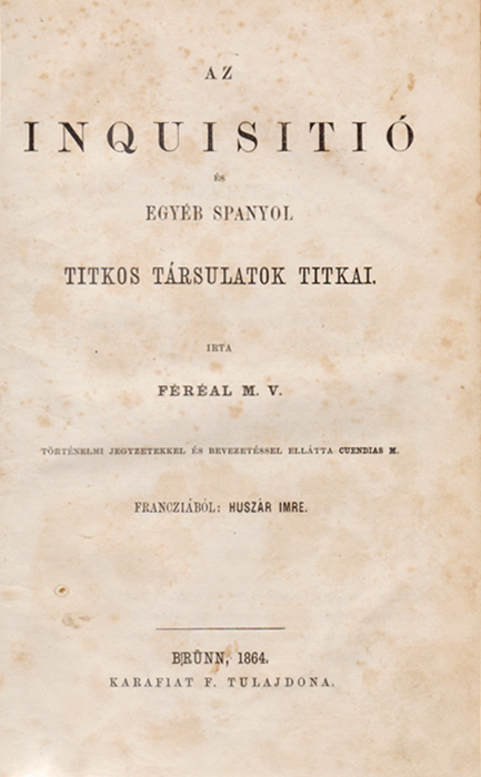 Féréal M. V. - Az inquisitió és egyéb spanyol titkos társulatok titkai