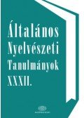 Dékány Éva (Szerk.), Halm Tamás (Szerk.), Kenesei István (Szerk.), Surányi Balázs (Szerk.) - Általános Nyelvészeti Tanulmányok XXXII. - Újabb eredmények a grammatikaelmélet, nyelvtörténet és uralisztika köréből