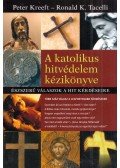 Peter Kreeft,Ronald K. Tacelli - A katolikus hitvédelem kézikönyve