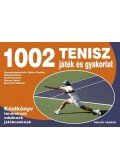 Walter Bucher - 1002 Tenisz játék és gyakorlat - Kézikönyv tanároknak, edzőknek, játékosoknak